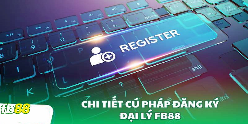 Cách thức đăng ký đại lý tại FB88 rất đơn giản