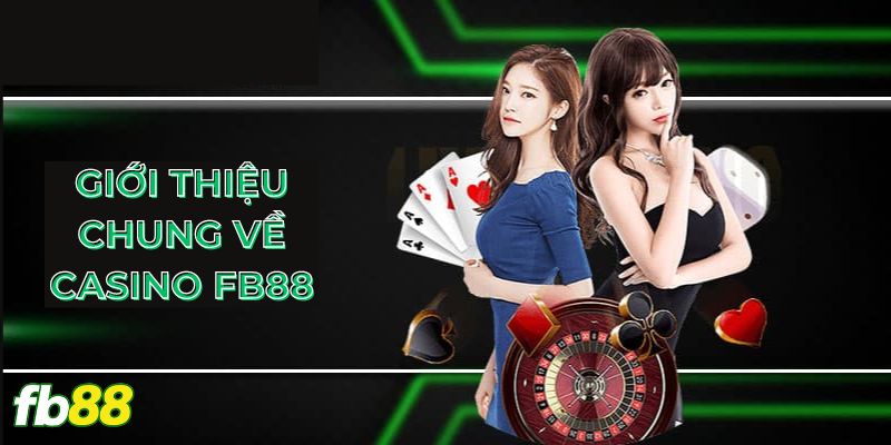 Giới thiệu chung về casino FB88